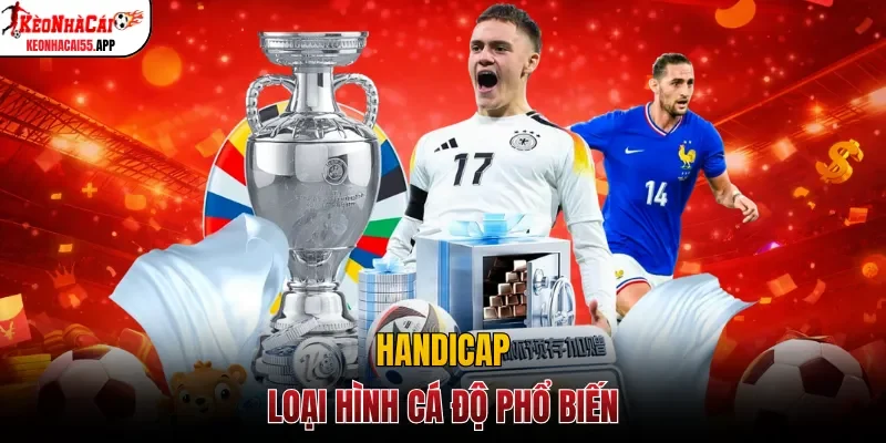 Handicap - Loại hình cá độ phổ biến