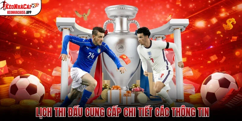 Lịch thi đấu cung cấp chi tiết các thông itn