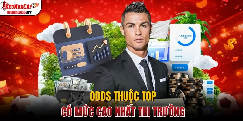 Odds thuộc top có mức cao nhất thị trường